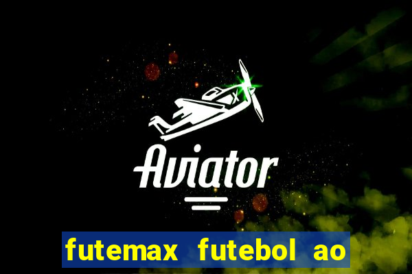 futemax futebol ao vivo na tv